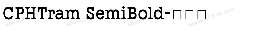 CPHTram SemiBold字体转换 CPHTram SemiBold字体转换